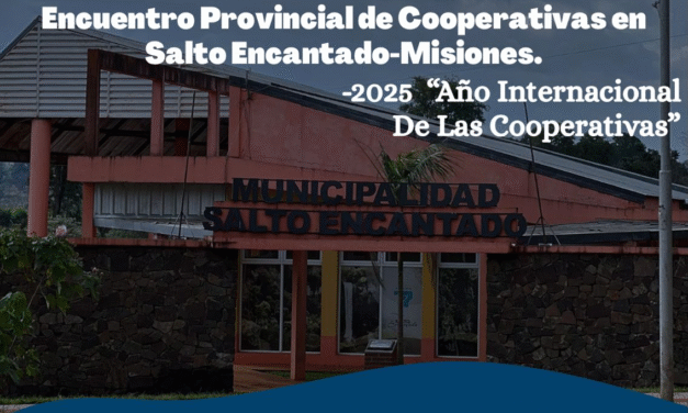 ENCUENTRO PROVINCIAL DE COOPERATIVAS EN SALTO ENCANTADO