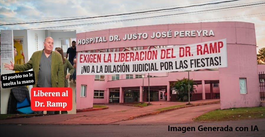 EXIGEN LA LIBERACIÓN DEL DR. RAMP